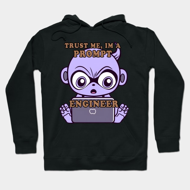 Trust me im a prompt Engineer - i love my Job Hoodie by MLArtifex